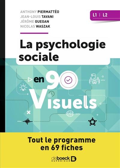 La psychologie sociale en 90 visuels : L1, L2 : tout le programme en 69 fiches La psychologie sociale en 90 visuels : L1, L2 : tout le programme en 69 fiches