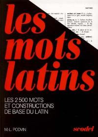 Les mots latins : les 2.500 mots et constructions de base du latin