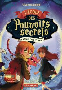 L'Ecole des pouvoirs secrets. Vol. 3. Le voyage dans le temps