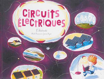 Circuits électriques : l'électricité Circuits électriques : l'électricité
