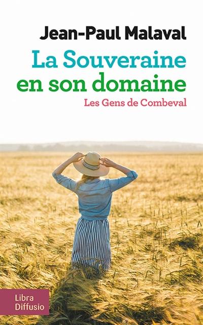 Les gens de Combeval. Vol. 2. La souveraine en son domaine Les gens de Combeval. Vol. 2. La souveraine en son domaine