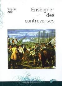 Enseigner des controverses