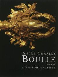 André Charles Boulle, 1642-1732 : a new style for Europe André Charles Boulle, 1642-1732 : a new style for Europe