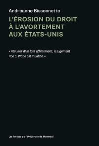L'érosion du droit à l'avortement aux Etats-Unis