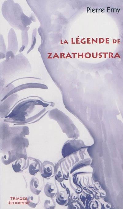 La légende de Zarathoustra La légende de Zarathoustra