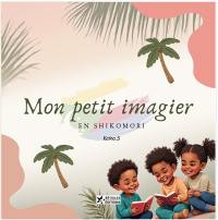 Mon petit imagier en shikomori