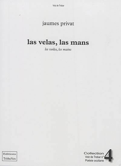 Las velas, las mans. Les voiles, les mains Las velas, las mans. Les voiles, les mains
