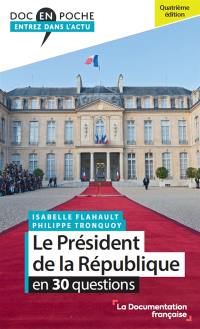 Le président de la République : en 30 questions
