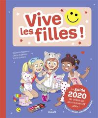 Vive les filles ! : le guide 2020 de celles qui seront bientôt ados !