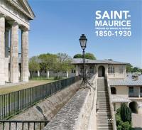 Saint-Maurice : trésors en bords de Marne : 1850-1930