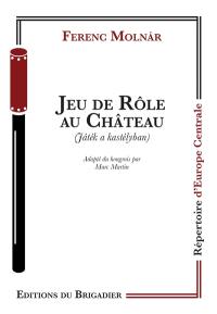 Jeu de rôle au château : Jatek a kastélyban