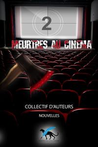 Meurtres au cinéma : recueil de nouvelles. Vol. 2