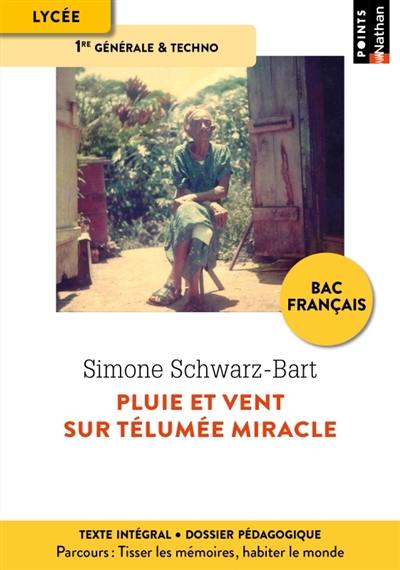 Pluie et vent sur Télumée Miracle : lycée, 1re générale & techno : texte intégral, dossier pédagogique, parcours Tisser les mémoires, habiter le monde