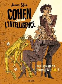 Cohen contre l'intelligence ou Comment survivre à l'IA