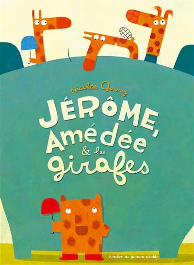 Jérôme, Amédée & les girafes Jérôme, Amédée & les girafes