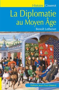 La diplomatie au Moyen Age