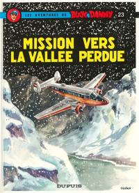 Les aventures de Buck Danny. Vol. 23. Mission vers la vallée perdue