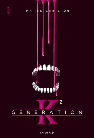 Génération K. Vol. 2