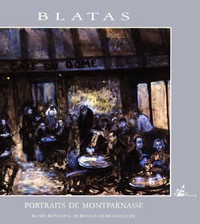 Blatas : portraits de Montparnasse : donation au musée municipale de Boulogne-Billancourt Blatas : portraits de Montparnasse : donation au musée municipale de Boulogne-Billancourt
