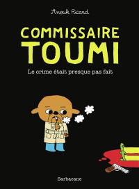 Commissaire Toumi : le crime était presque pas fait