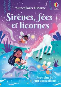 Sirènes, fées et licornes : Autocollants Usborne volume multiple : dès 3 ans