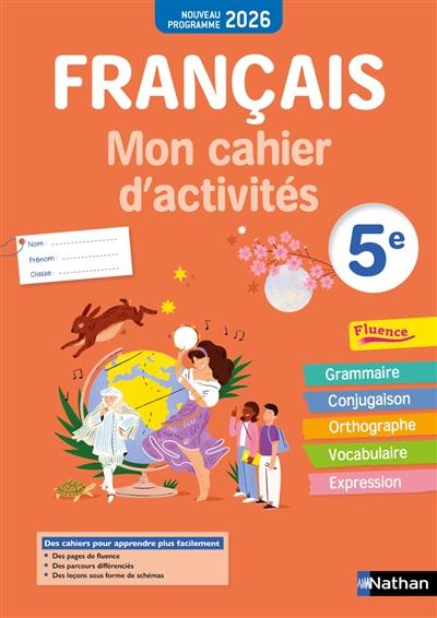 Français, mon cahier d'activités 5e : nouveau programme 2026