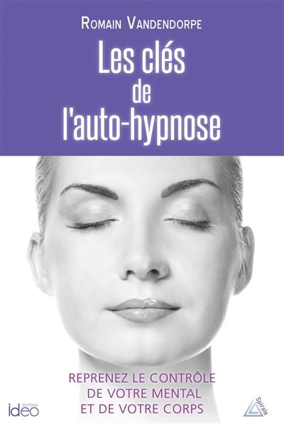 Les clés de l'auto-hypnose Les clés de l'auto-hypnose