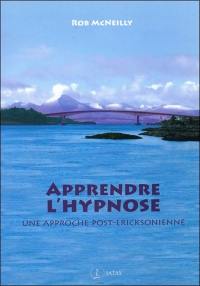 Apprendre l'hypnose : une approche post-ericksonienne