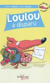 La bande à Loulou. Vol. 3. Loulou a disparu