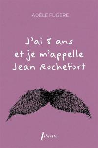 J'ai 8 ans et je m'appelle Jean Rochefort