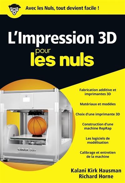L'impression 3D pour les nuls L'impression 3D pour les nuls