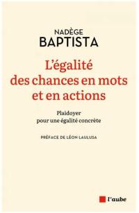 L'égalité des chances en mots et en actions : plaidoyer pour une égalité concrète