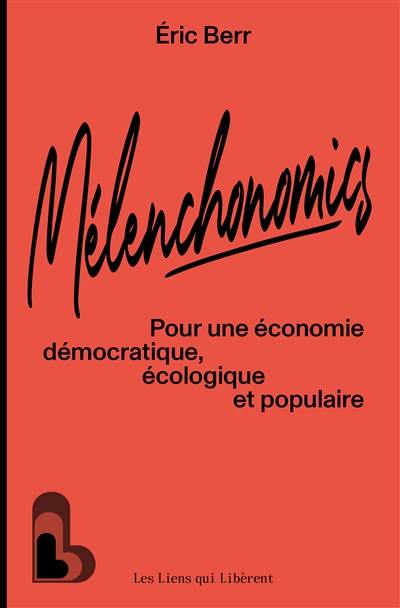 Mélenchonomics : pour une économie démocratique, écologique et populaire