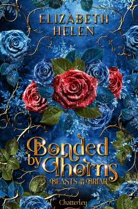 Beasts of the briar. Vol. 1. Bonded by thorns