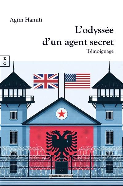 L'odyssée d’un agent secret : témoignage L'odyssée d’un agent secret : témoignage