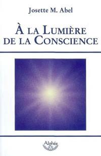 A la lumière de la conscience