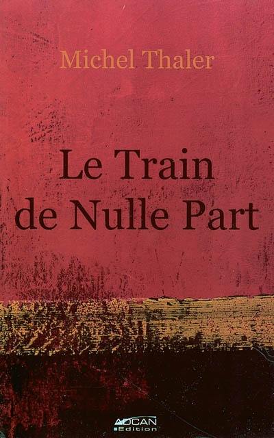 Le train de nulle part : au fil des Sorayades