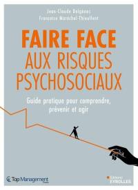 Faire face aux risques psychosociaux : guide pratique pour comprendre, prévenir et agir