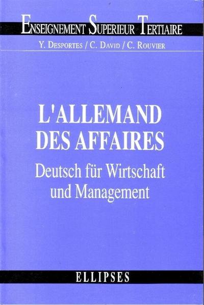 L'allemand des affaires. Deutsch für Wirtschaft und Management L'allemand des affaires. Deutsch für Wirtschaft und Management