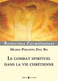 Le combat spirituel dans la vie chrétienne : tout contribue au bien de ceux qui aiment Dieu