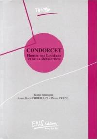 Condorcet : homme des Lumières et de la Révolution Condorcet : homme des Lumières et de la Révolution
