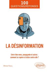 La désinformation : entre fake news, propagande et autres : comment se repérer et lutter contre elle ?