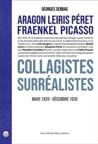 Aragon, Leiris, Péret, Fraenkel, Picasso : collagistes surréalistes, mars 1920-décembre 1935