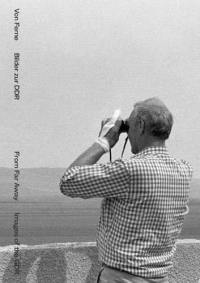From Far Away : Images of the GDR