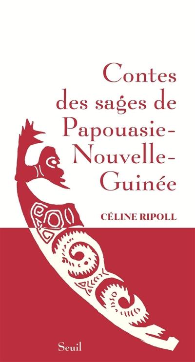 Contes des sages de Papouasie-Nouvelle-Guinée Contes des sages de Papouasie-Nouvelle-Guinée