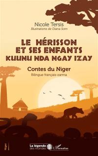 Le hérisson et ses enfants : contes du Niger. Kuunu nda ngay izay : contes du Niger