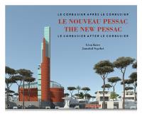 Le nouveau Pessac : Le Corbusier après Le Corbusier. The new Pessac : Le Corbusier after Le Corbusier