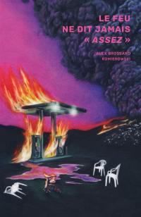 Le feu ne dit jamais assez