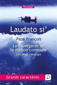 Laudato si' : la sauvegarde de la maison commune : lettre sur l'écologie