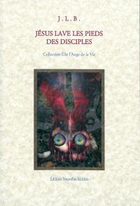 Jésus lave les pieds de ses disciples : opuscules 3 & 4